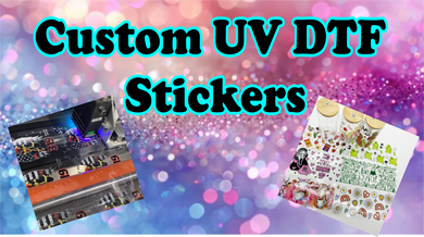 Custom UV DTF <stickers>