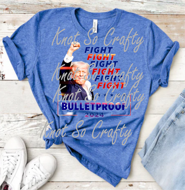 trump fight bulletproof - SHIRT